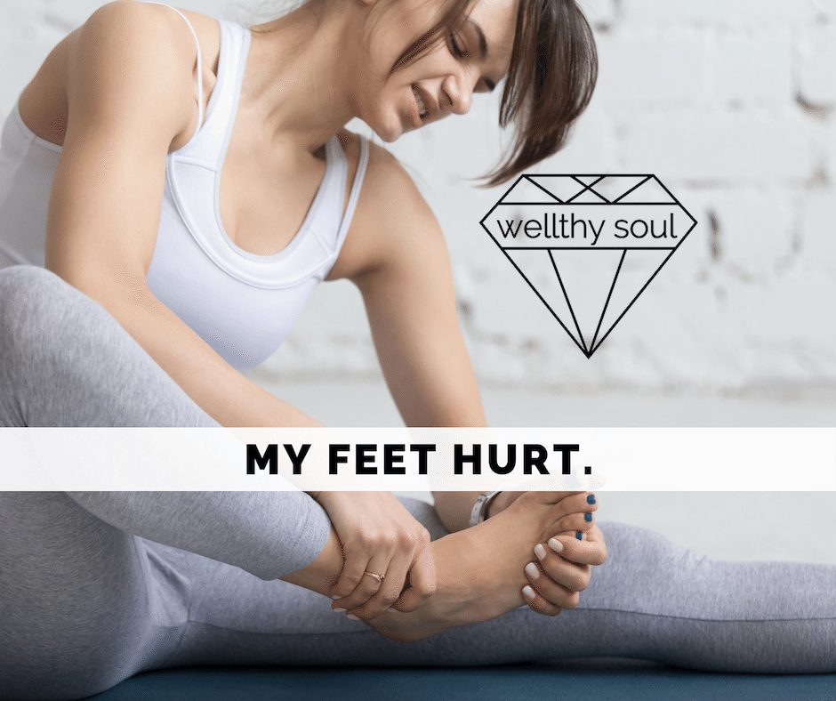 Why Does My Foot Hurt While Exercising Wellthy Soul Coaching For Women