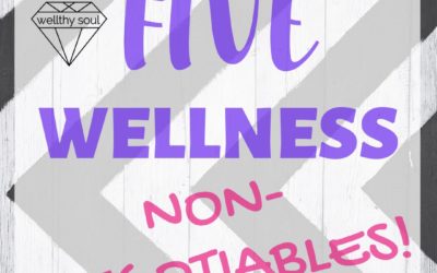 5 Wellness non-negotiables