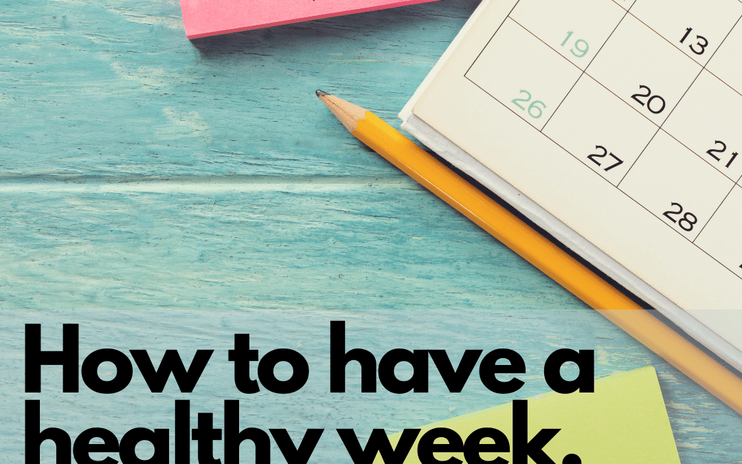 How to plan for a healthy week